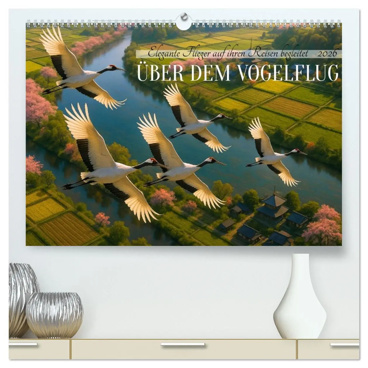 Cover: 9783516605846 | Über dem Vogelflug (hochwertiger Premium Wandkalender 2026 DIN A2...