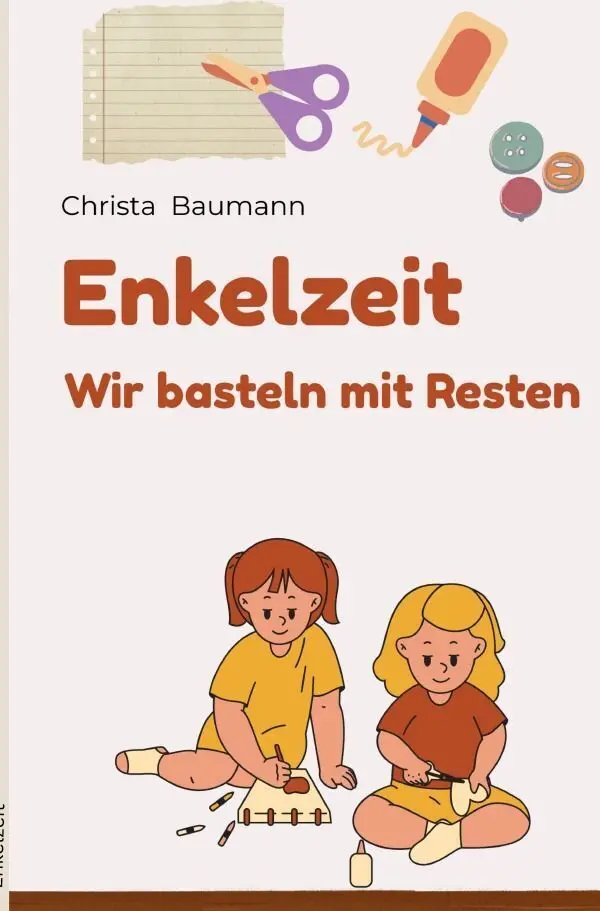 Cover: 9783565045846 | Enkelzeit- wir basteln mit Resten | Christa Baumann | Taschenbuch