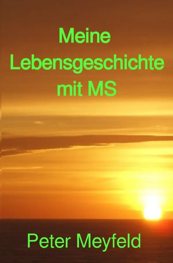 Cover: 9783819025846 | Meine Lebensgeschichte mit MS | Peter Meyfeld | Taschenbuch | 224 S.