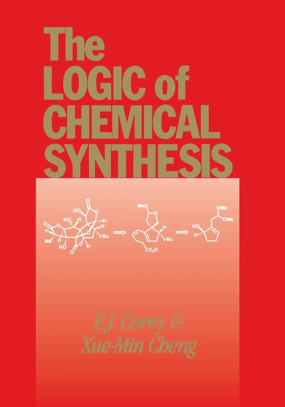 Cover: 9780471115946 | The Logic of Chemical Synthesis | E J Corey (u. a.) | Taschenbuch
