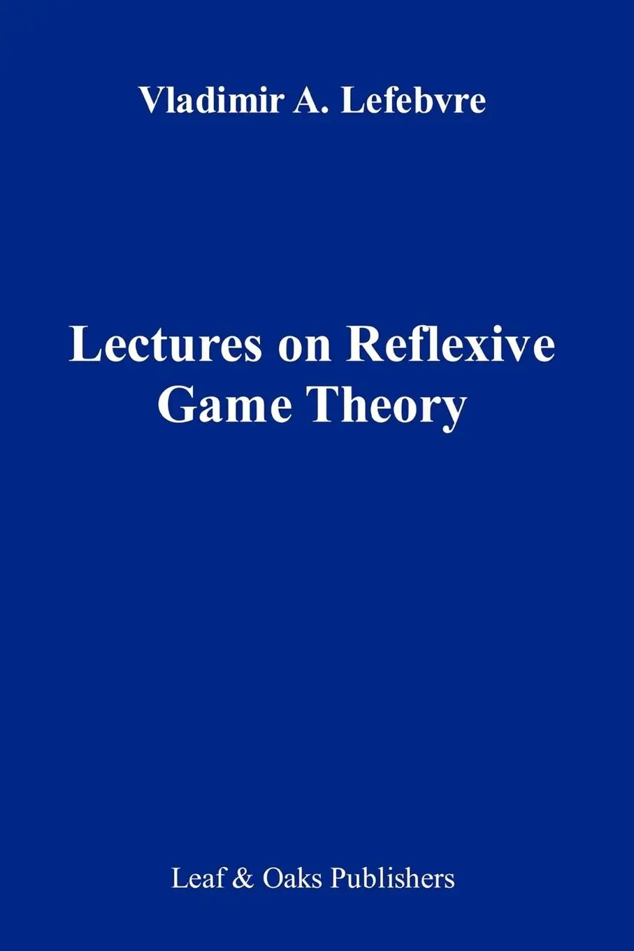 Cover: 9780578065946 | Lectures on the Reflexive Games Theory | Vladimir Lefebvre | Buch