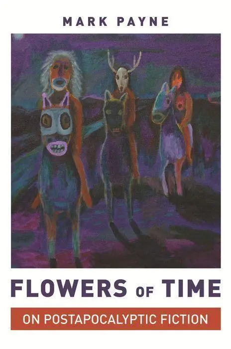 Cover: 9780691205946 | Flowers of Time | On Postapocalyptic Fiction | Mark Payne | Buch