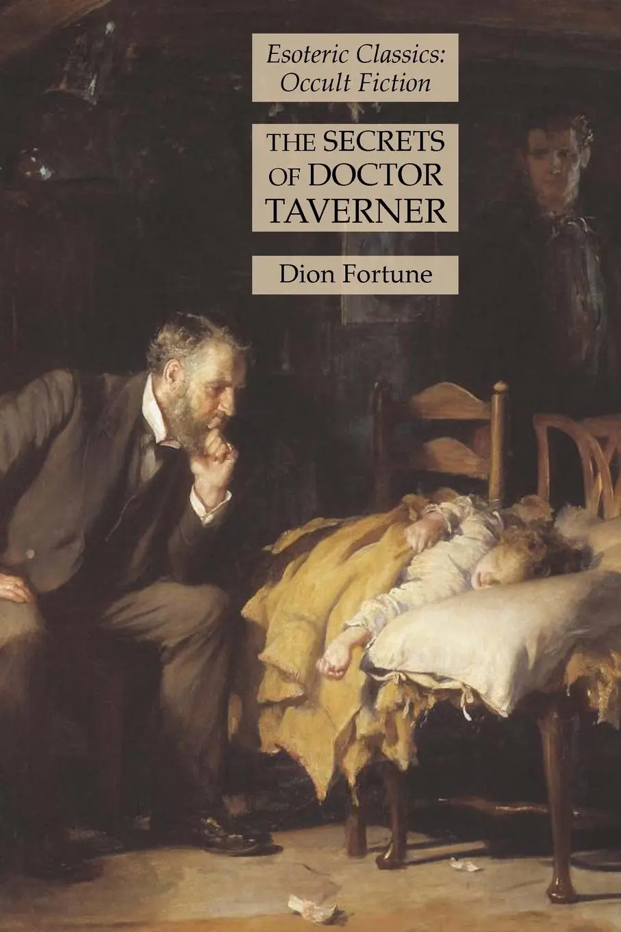 Cover: 9781631185946 | The Secrets of Doctor Taverner | Esoteric Classics: Occult Fiction