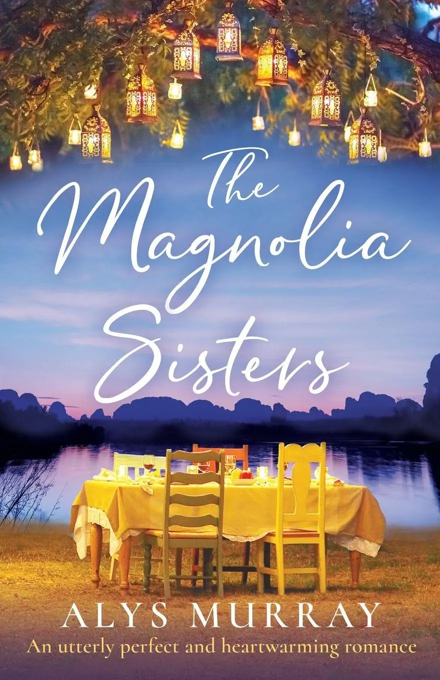 Cover: 9781838885946 | The Magnolia Sisters | An utterly perfect and heartwarming romance
