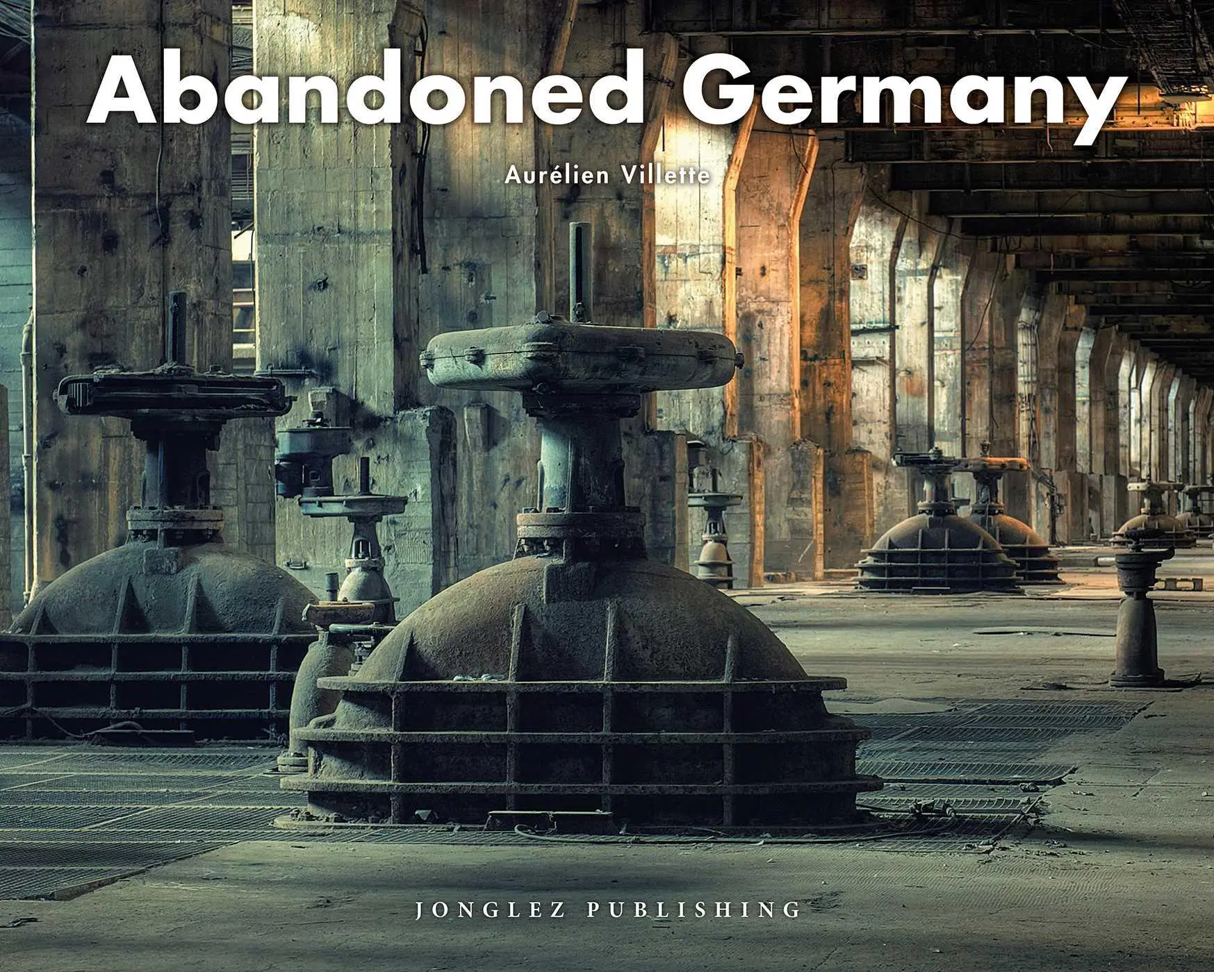 Cover: 9782361955946 | Abandoned Germany | Aurélien Villette | Buch | 256 S. | Englisch