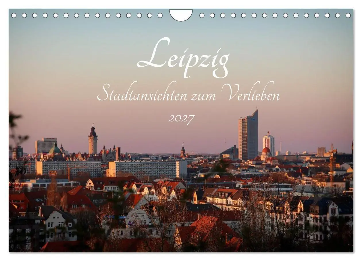 Cover: 9783516765946 | Leipzig - Stadtansichten zum Verlieben (Wandkalender 2027 DIN A4...