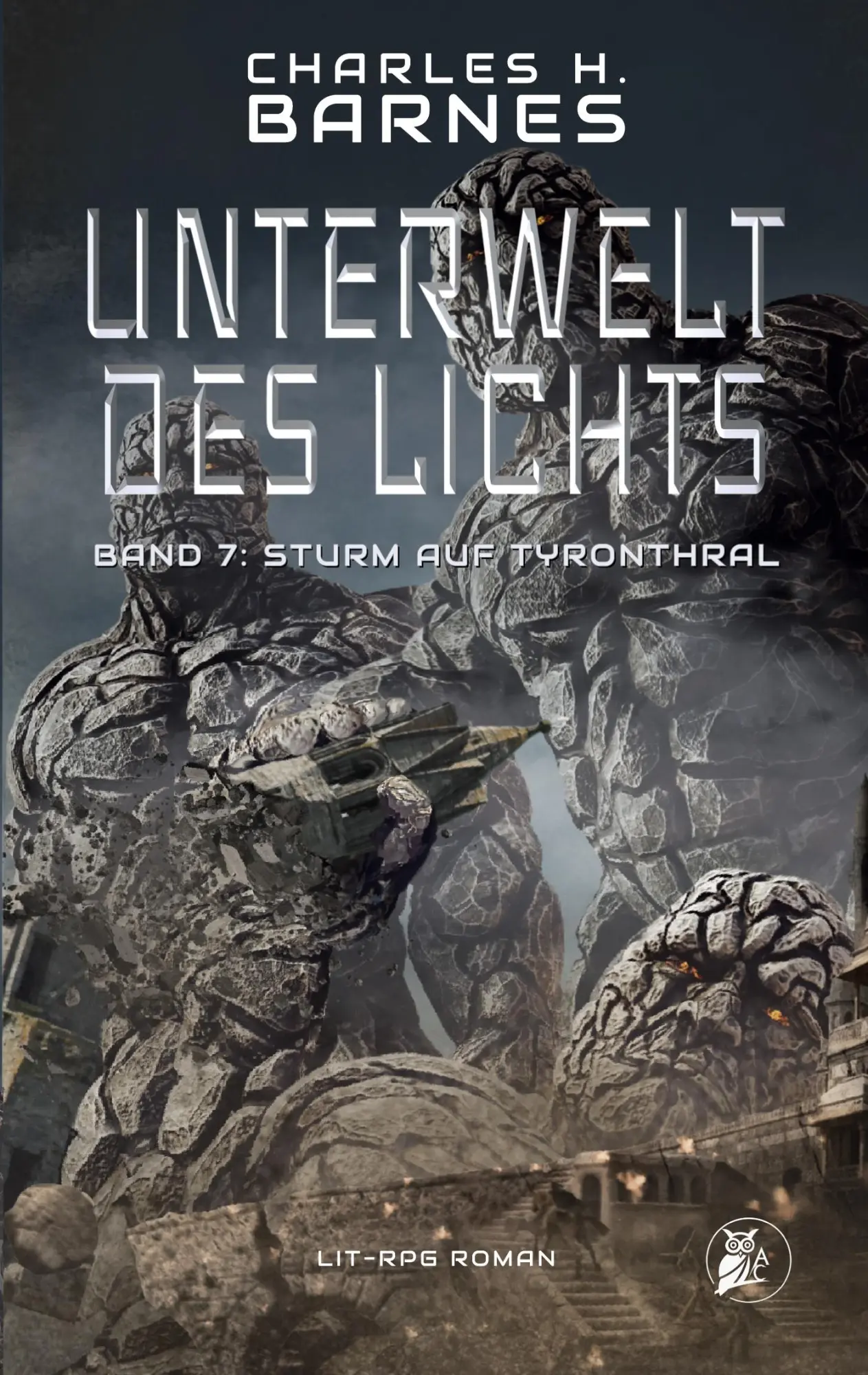 Cover: 9783695725946 | Unterwelt des Lichts (7) | Sturm auf Tyronthral | Charles H. Barnes