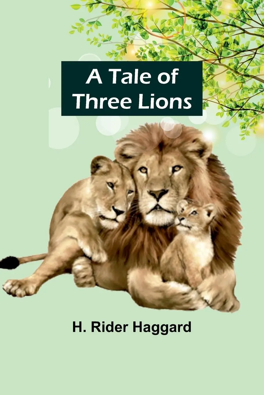 Cover: 9789357915946 | A Tale of Three Lions | H. Haggard | Taschenbuch | Englisch | 2023