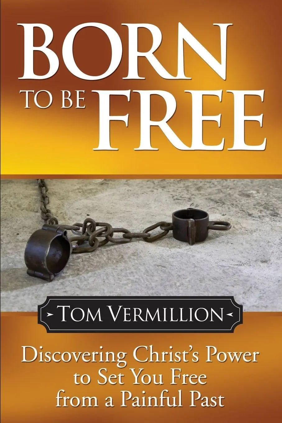 Cover: 9781614486046 | Born To Be Free | Tom Vermillion | Taschenbuch | Englisch | 2014