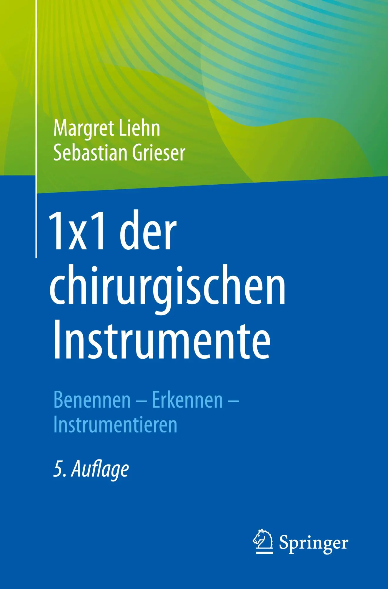 Cover: 9783662706046 | 1x1 der chirurgischen Instrumente | Sebastian Grieser (u. a.) | Buch
