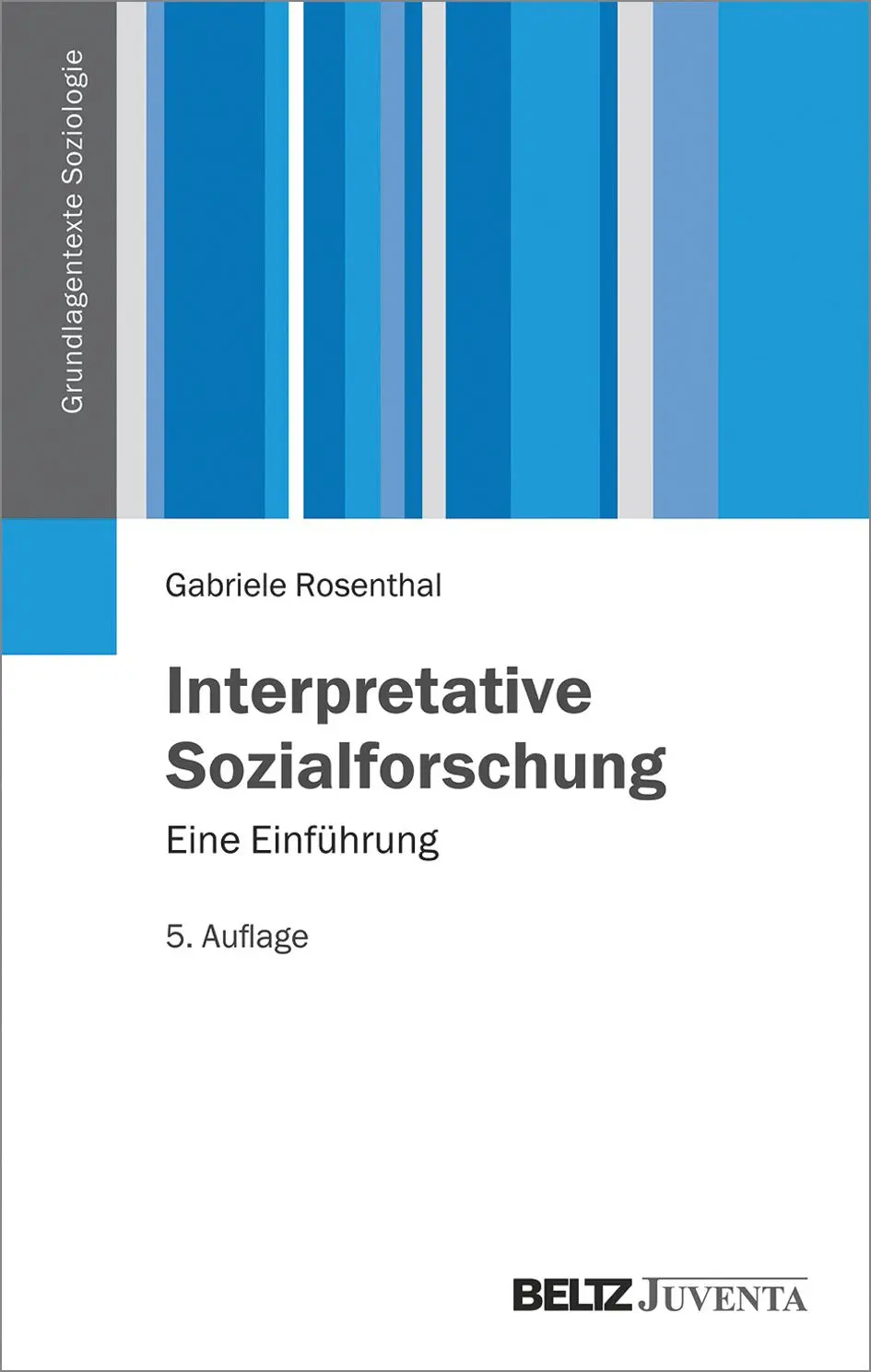 Cover: 9783779926146 | Interpretative Sozialforschung | Eine Einführung | Gabriele Rosenthal