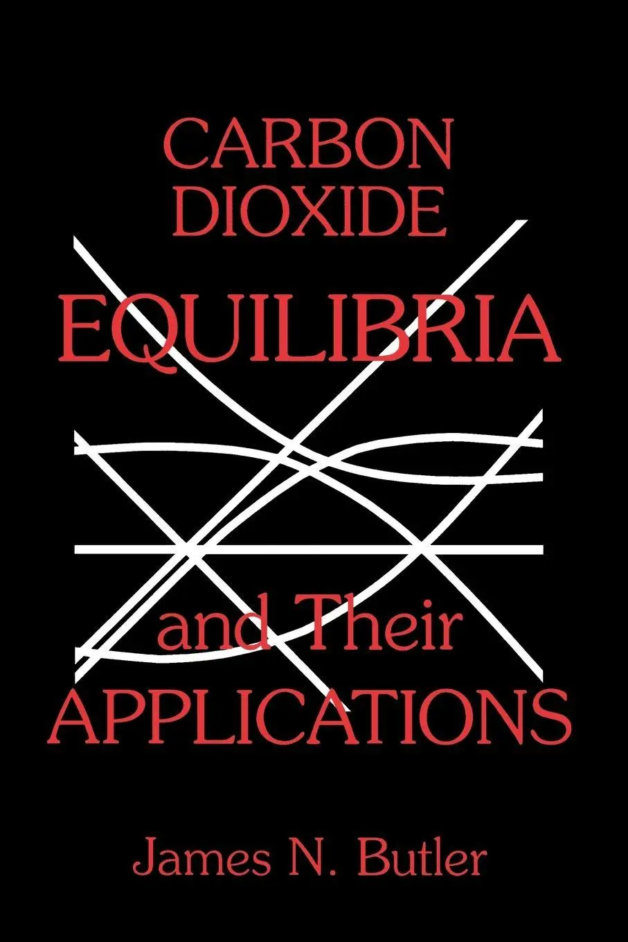 Cover: 9780873716246 | Carbon Dioxide Equilibria and Their Applications | James N. Butler