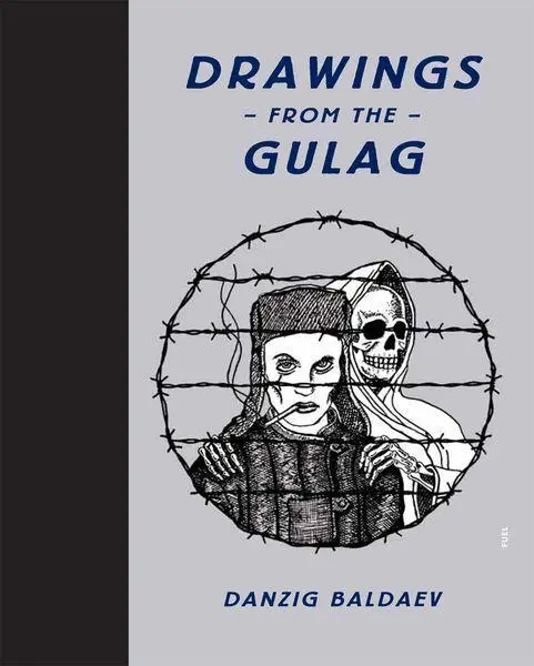 Cover: 9780956356246 | Danzig Baldaev: Drawings from the Gulag | Fuel | Buch | Gebunden