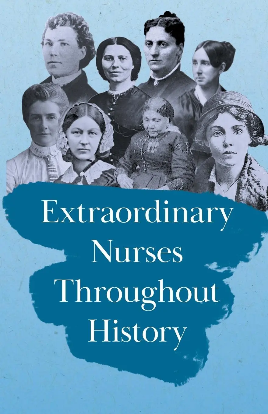 Cover: 9781528716246 | Extraordinary Nurses Throughout History;In Honour of Florence...