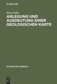 Cover: 9783110016246 | Anlegung und Ausdeutung einer geologischen Karte | Horst Falke | Buch