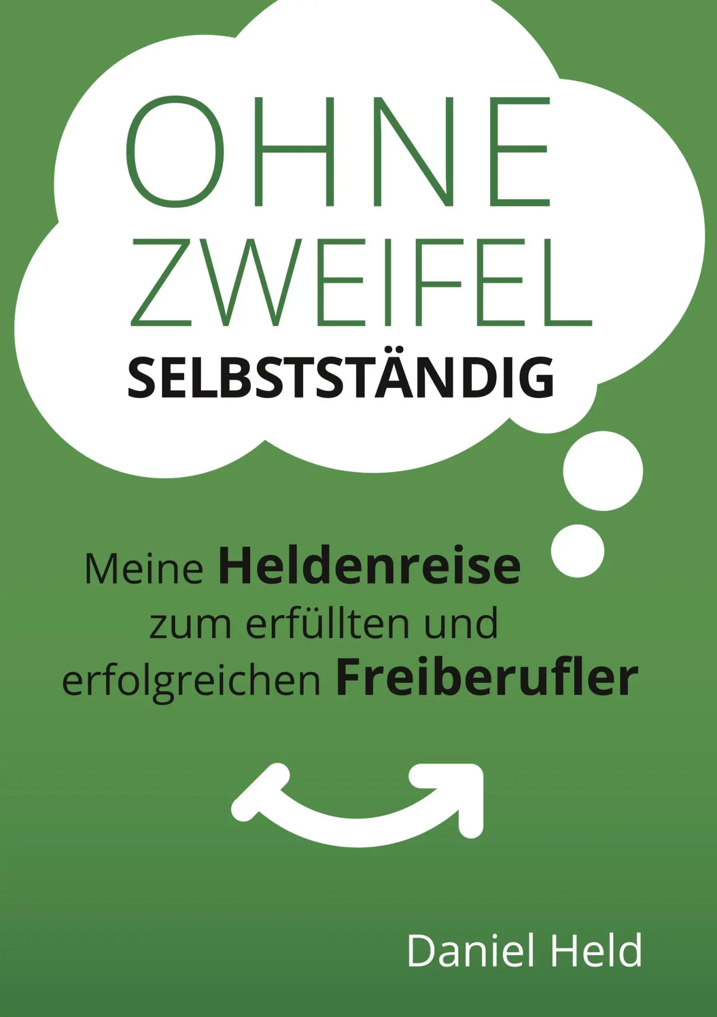 Cover: 9783743966246 | Ohne Zweifel selbstständig | Daniel Held | Taschenbuch | Paperback