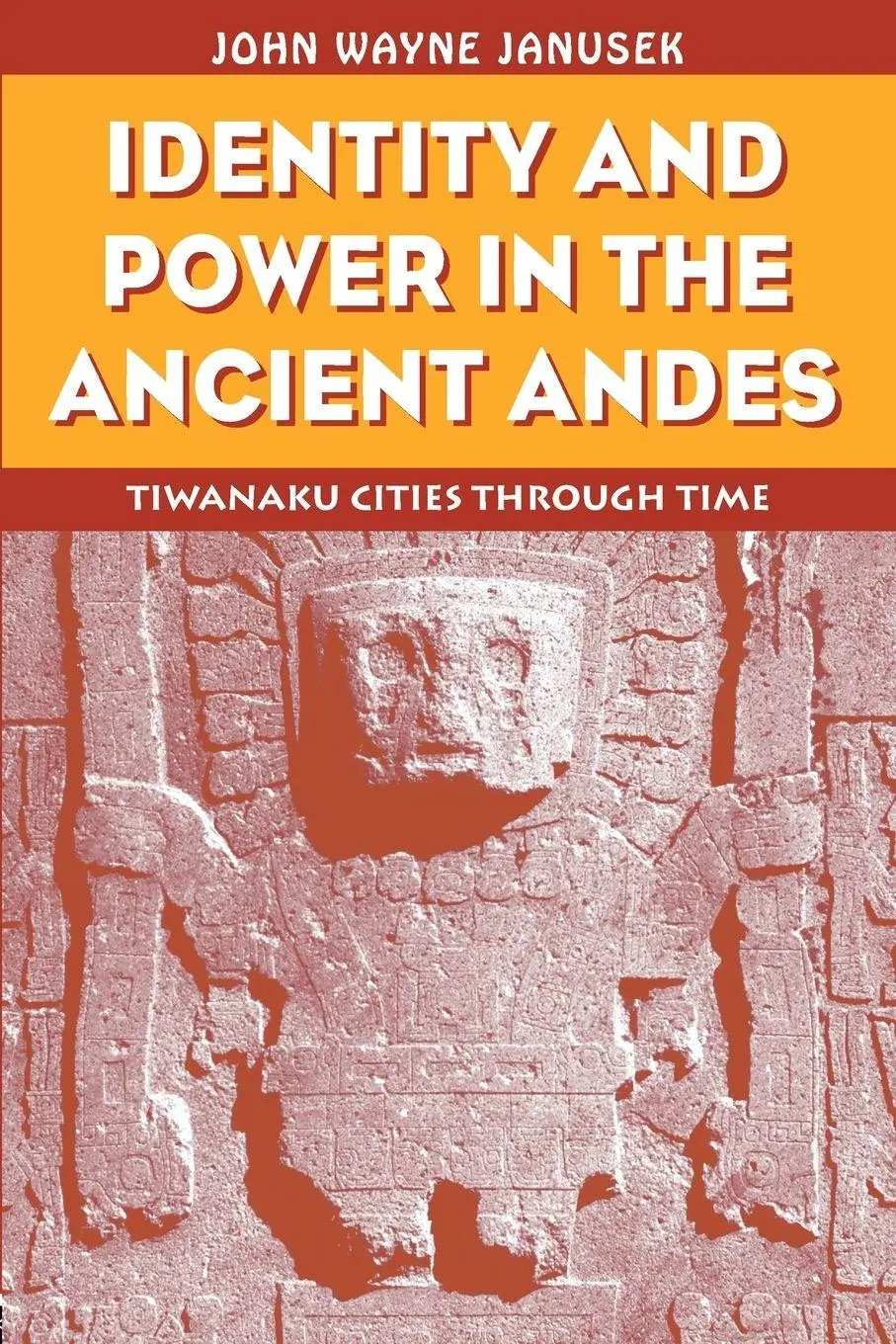 Cover: 9780415946346 | Identity and Power in the Ancient Andes | Tiwanaku Cities through Time