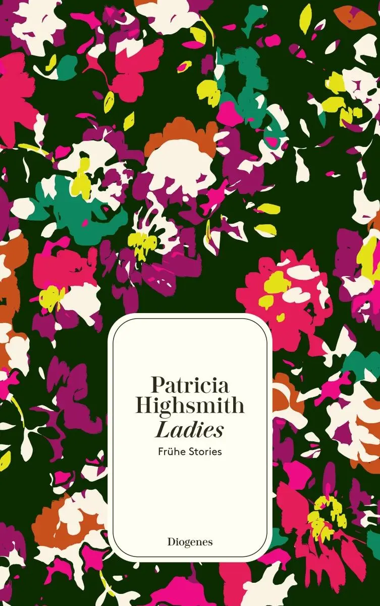Cover: 9783257246346 | Ladies | Frühe Stories | Patricia Highsmith | Taschenbuch | 320 S.
