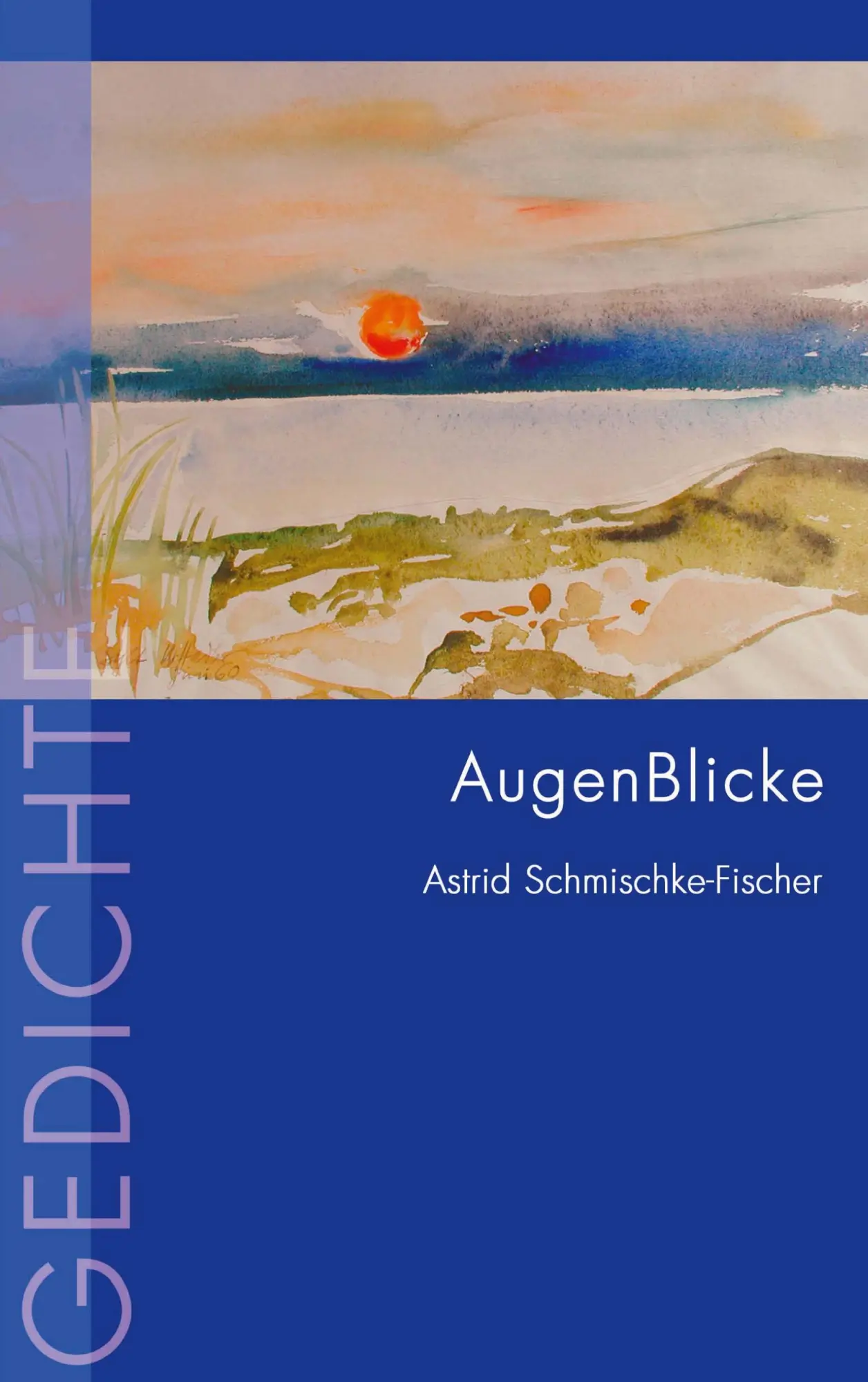 Cover: 9783833426346 | AugenBlicke | Astrid Schmischke-Fischer | Taschenbuch | 84 S. | 2005