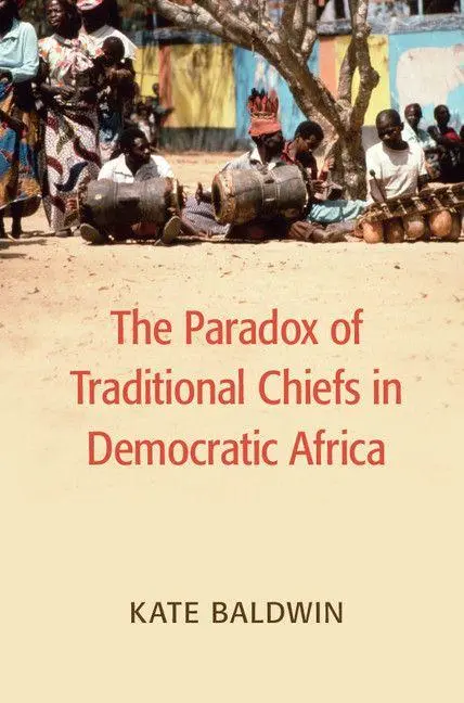 Cover: 9781107566446 | The Paradox of Traditional Chiefs in Democratic Africa | Kate Baldwin