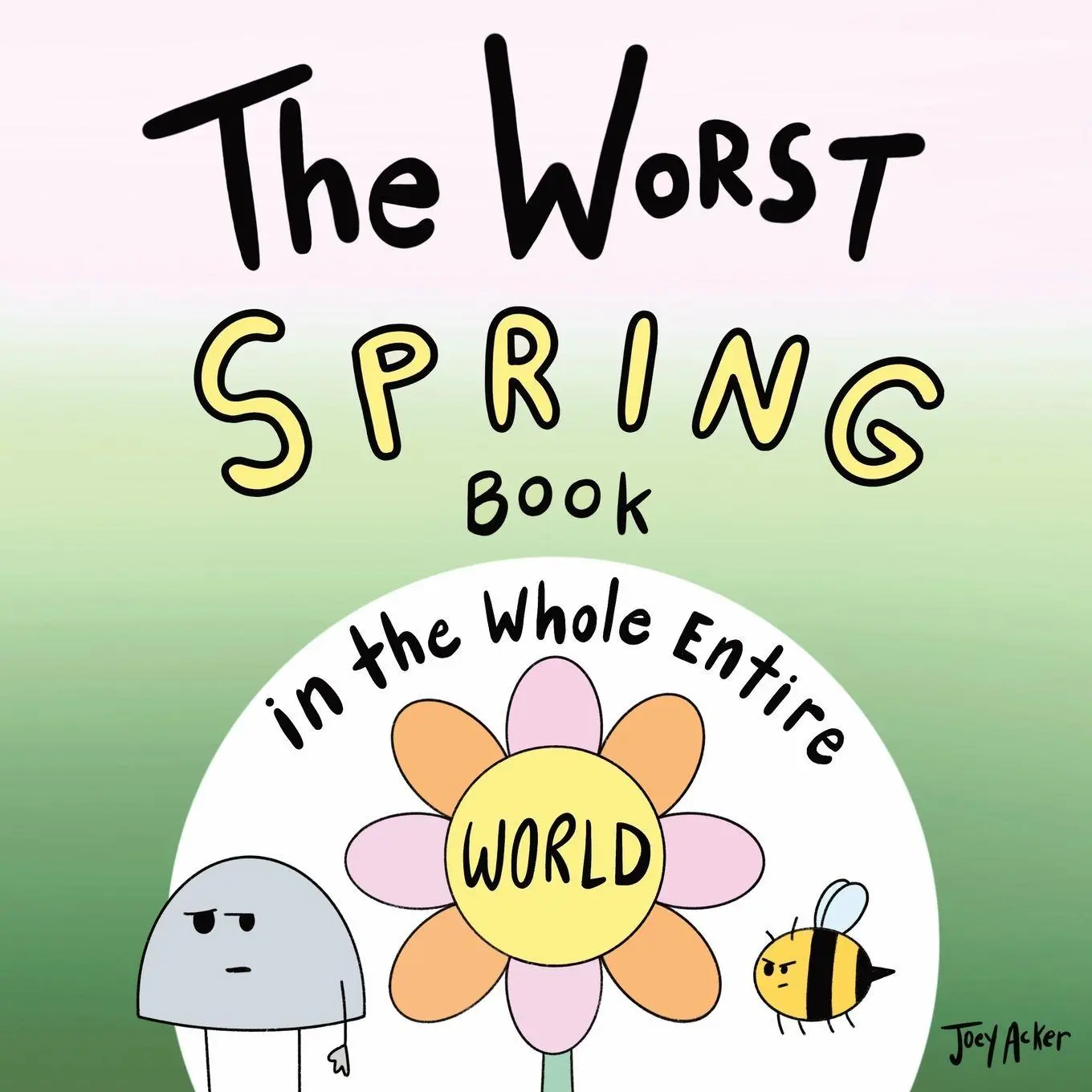 Cover: 9781951046446 | The Worst Spring Book in the Whole Entire World | Joey Acker | Buch