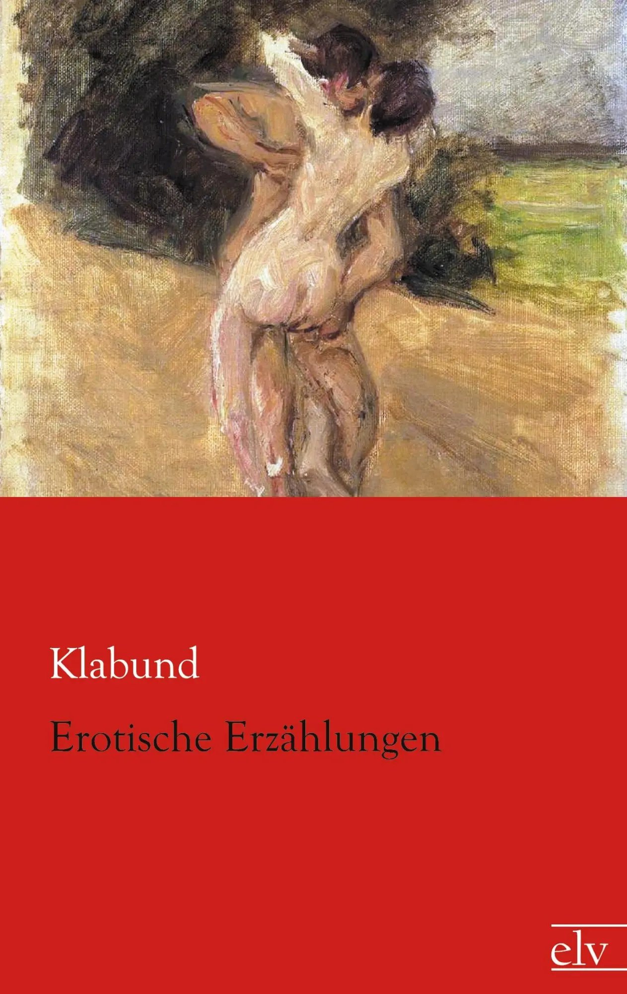 Cover: 9783862676446 | Erotische Erzählungen | Klabund | Taschenbuch | 84 S. | Deutsch | 2012