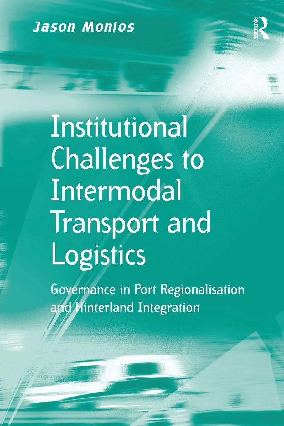 Cover: 9781138546646 | Institutional Challenges to Intermodal Transport and Logistics | Buch