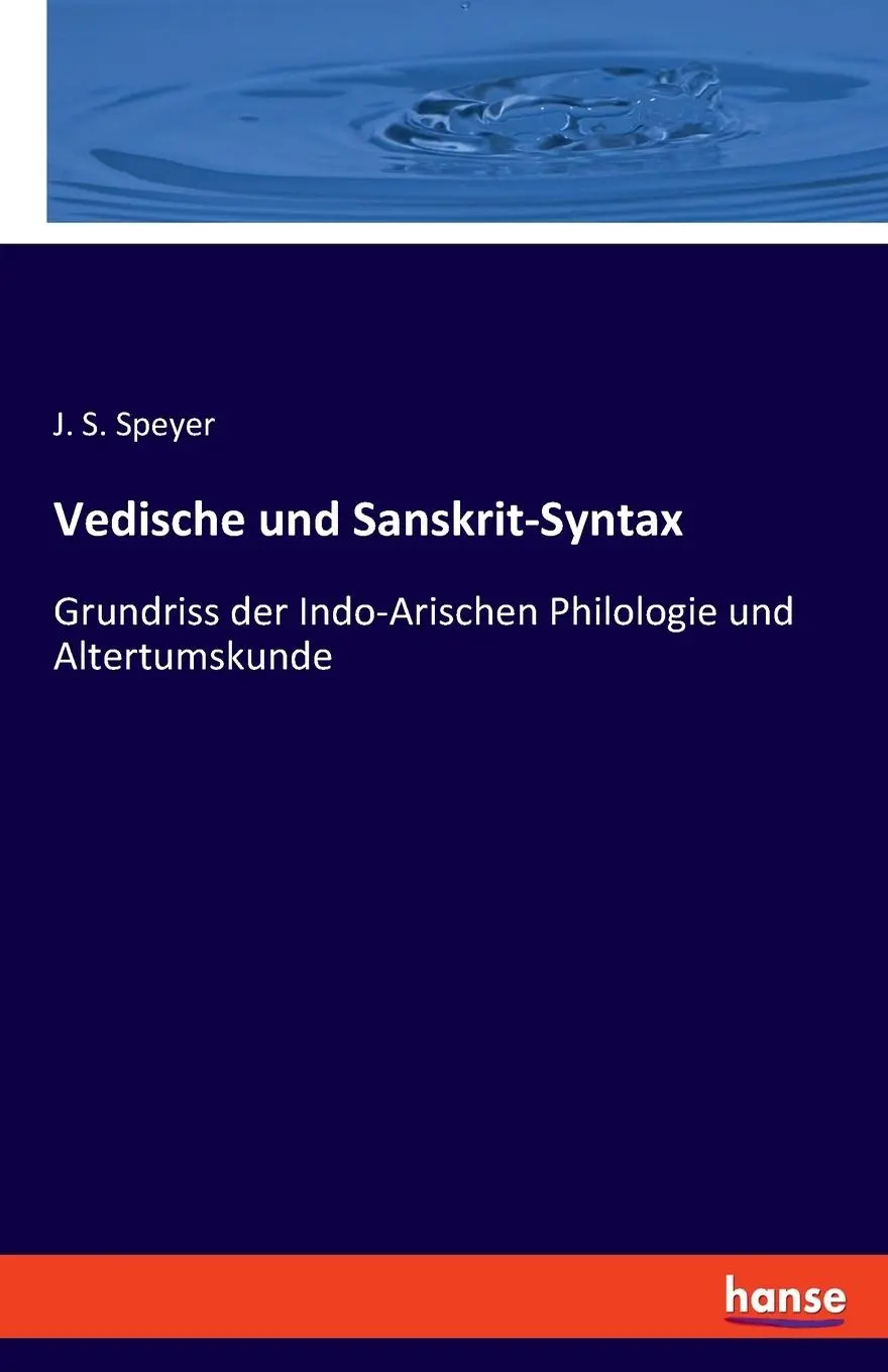 Cover: 9783348086646 | Vedische und Sanskrit-Syntax | J. S. Speyer | Taschenbuch | 100 S.