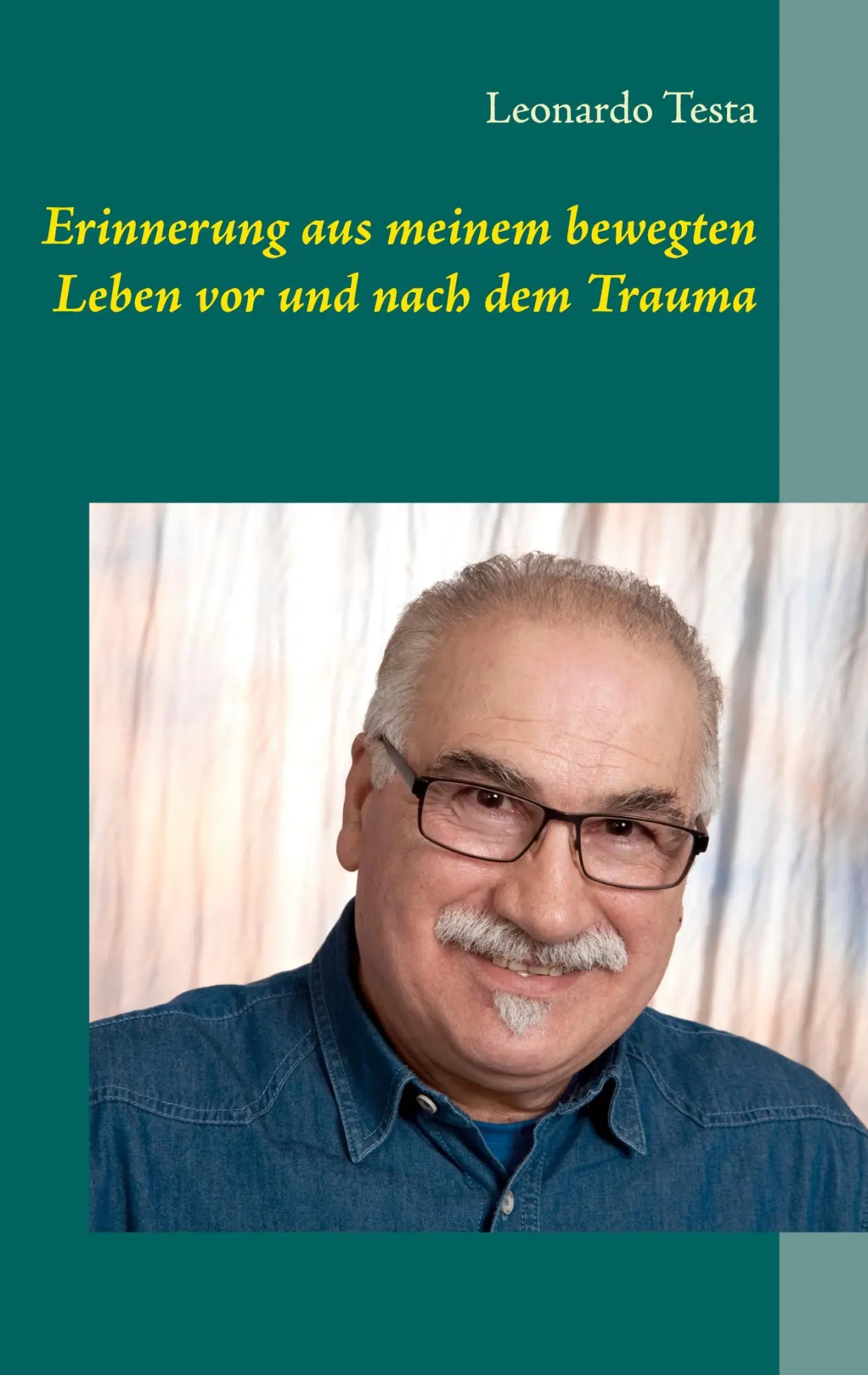 Cover: 9783743166646 | Erinnerung aus meinem bewegten Leben vor und nach dem Trauma | Testa