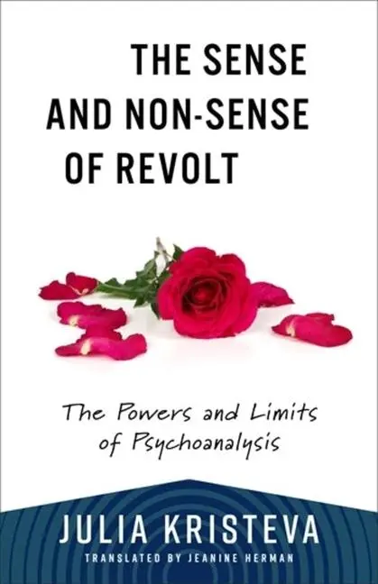 Cover: 9780231216746 | The Sense and Non-Sense of Revolt | Julia Kristeva | Taschenbuch