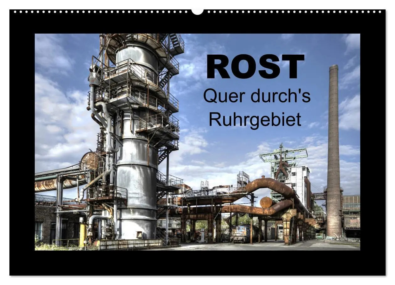 Cover: 9783457736746 | Rost - Quer durch's Ruhrgebiet (Wandkalender 2026 DIN A2 quer),...