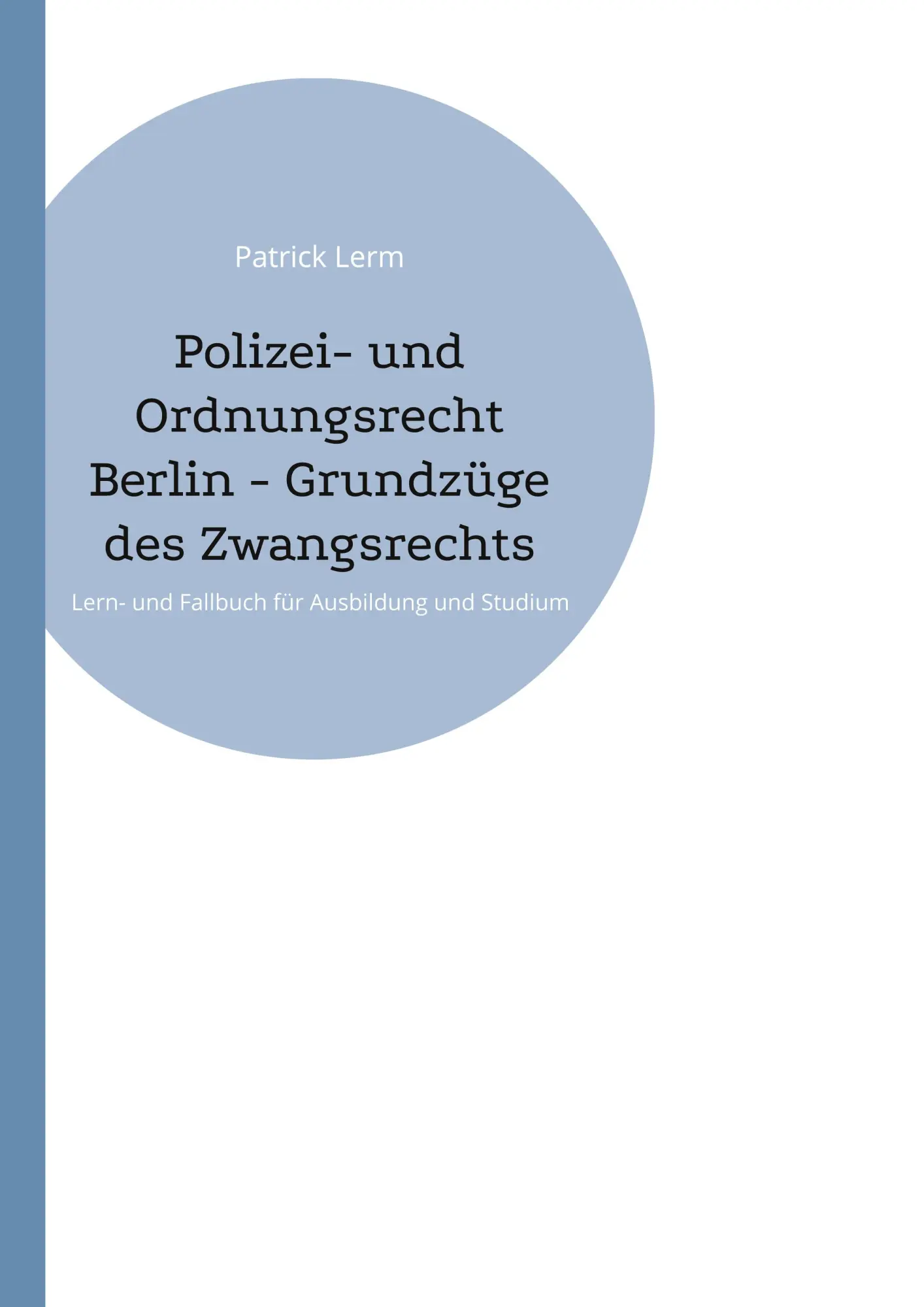 Cover: 9783769376746 | Polizei- und Ordnungsrecht Berlin - Grundzüge des Zwangsrechts | Lerm