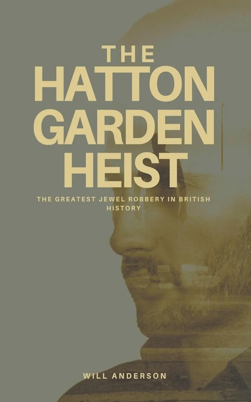 Cover: 9798223586746 | The Hatton Garden Heist | Will Anderson | Taschenbuch | Englisch