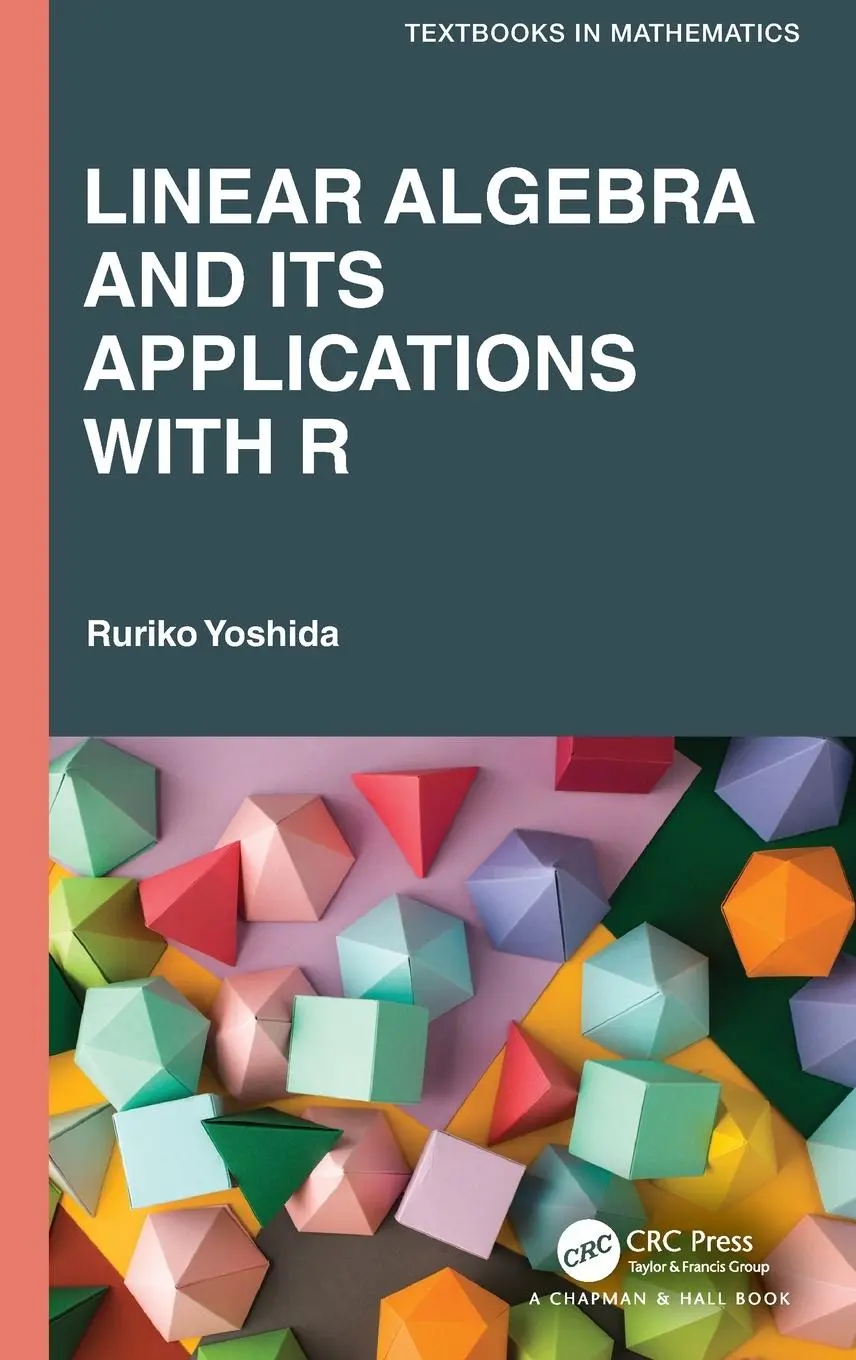 Cover: 9780367486846 | Linear Algebra and Its Applications with R | Ruriko Yoshida | Buch