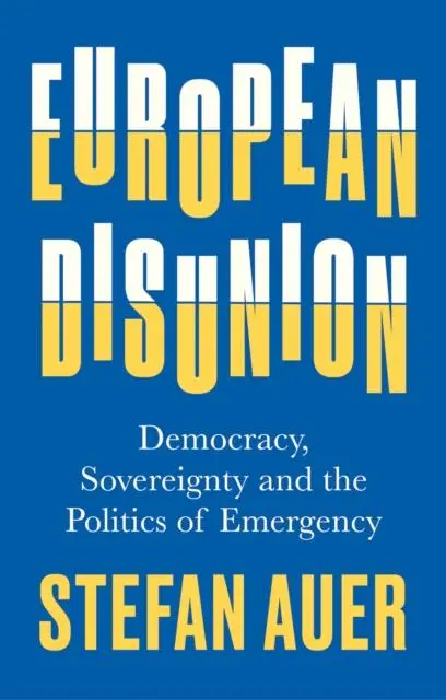 Cover: 9781787386846 | European Disunion | Stefan Auer | Buch | Gebunden | Englisch | 2022