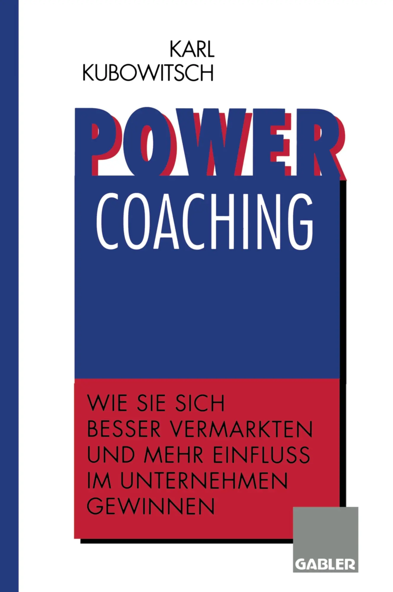 Power Coaching: Wie Sie sich besser vermarkten und mehr Einfluß im Unternehmen gewinnen (German Edition)