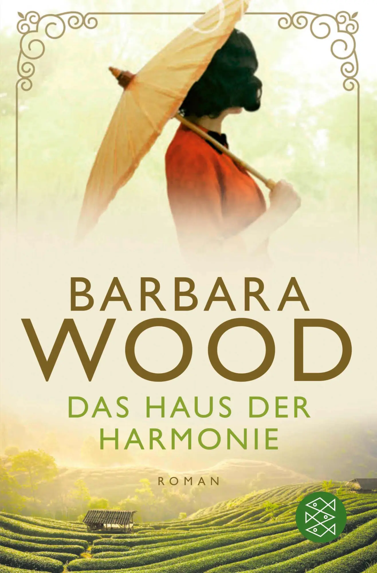 Cover: 9783596706846 | Das Haus der Harmonie | Roman | Barbara Wood | Taschenbuch | 528 S.