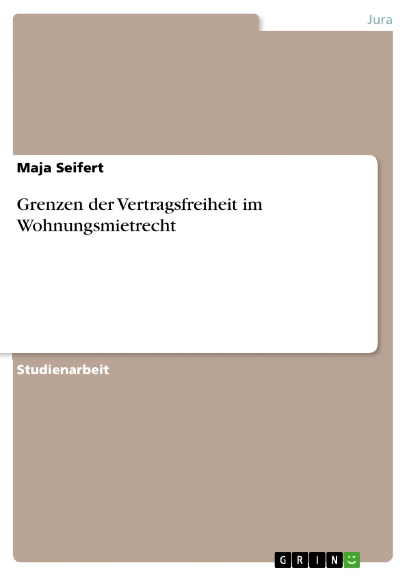 Cover: 9783668696846 | Grenzen der Vertragsfreiheit im Wohnungsmietrecht | Maja Seifert