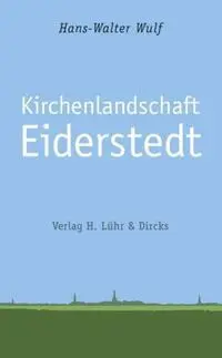 Cover: 9783921416846 | Kirchenlandschaft Eiderstedt | Hans-Walter Wulf | Taschenbuch | 184 S.