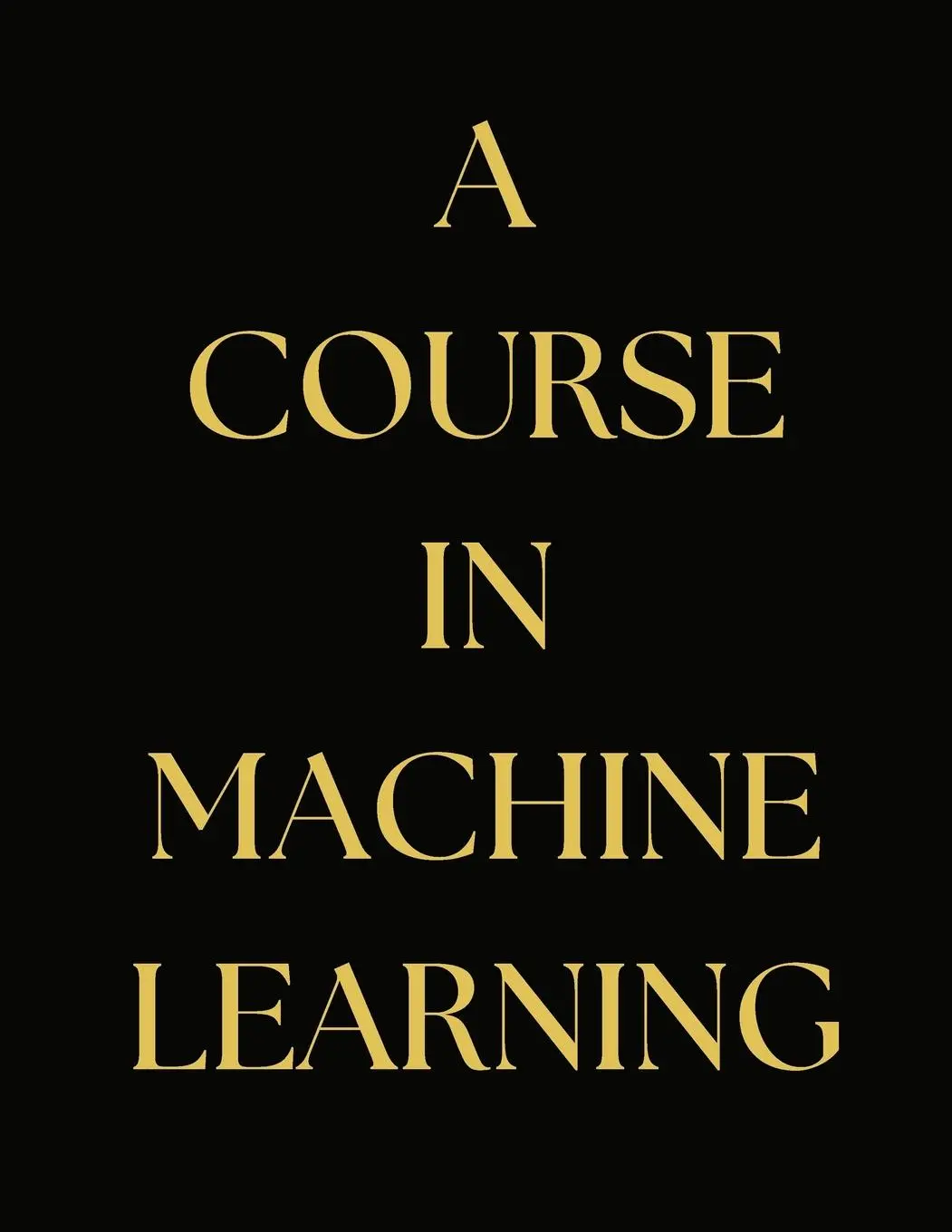 Cover: 9789732346846 | A Course in Machine Learning | H Daume | Taschenbuch | Englisch | 2023