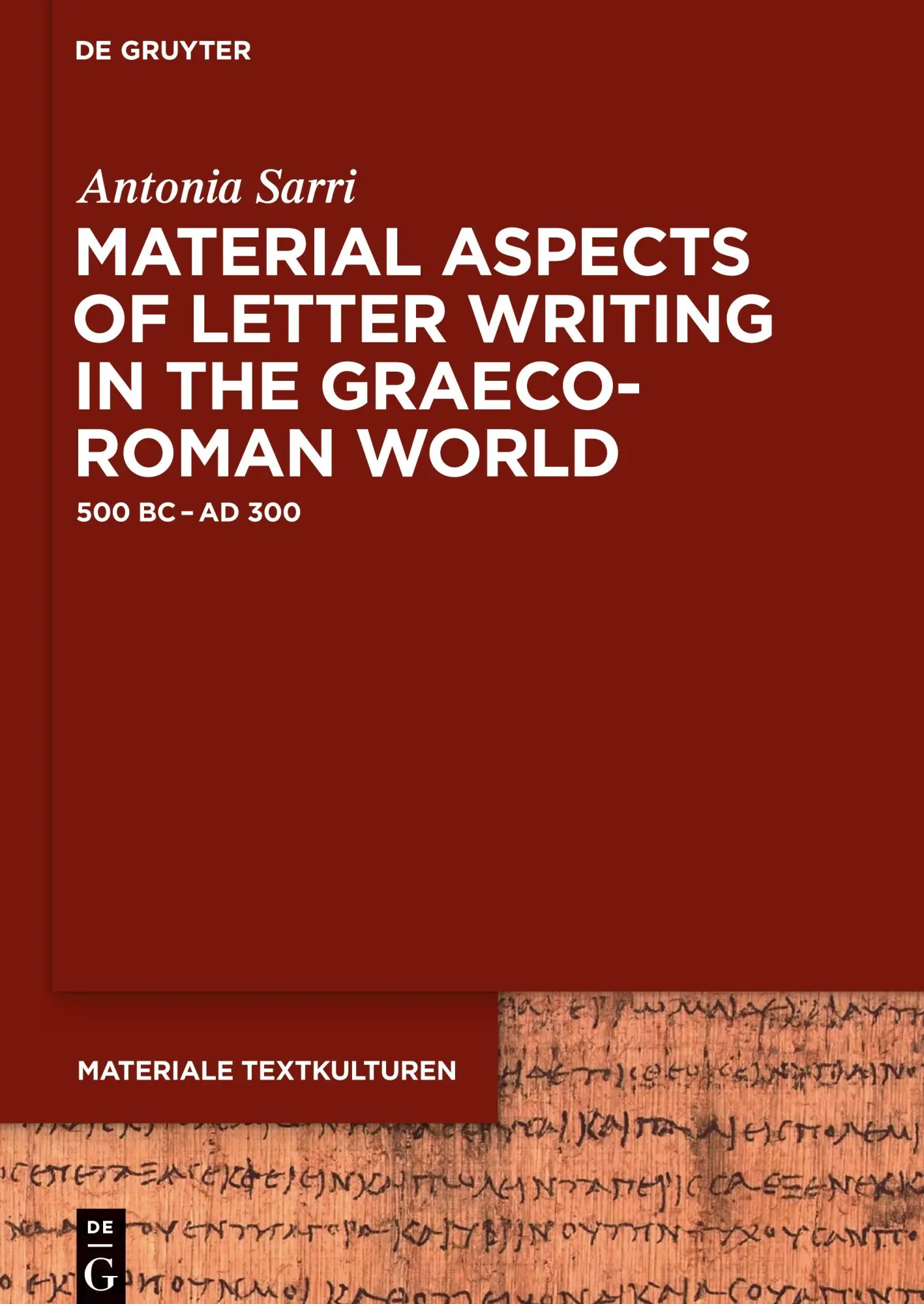 Cover: 9783110426946 | Material Aspects of Letter Writing in the Graeco-Roman World | Sarri