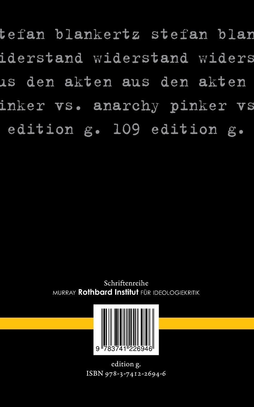 Rückseite: 9783741226946 | Widerstand | Aus den Akten Pinker vs. Anarchy | Stefan Blankertz