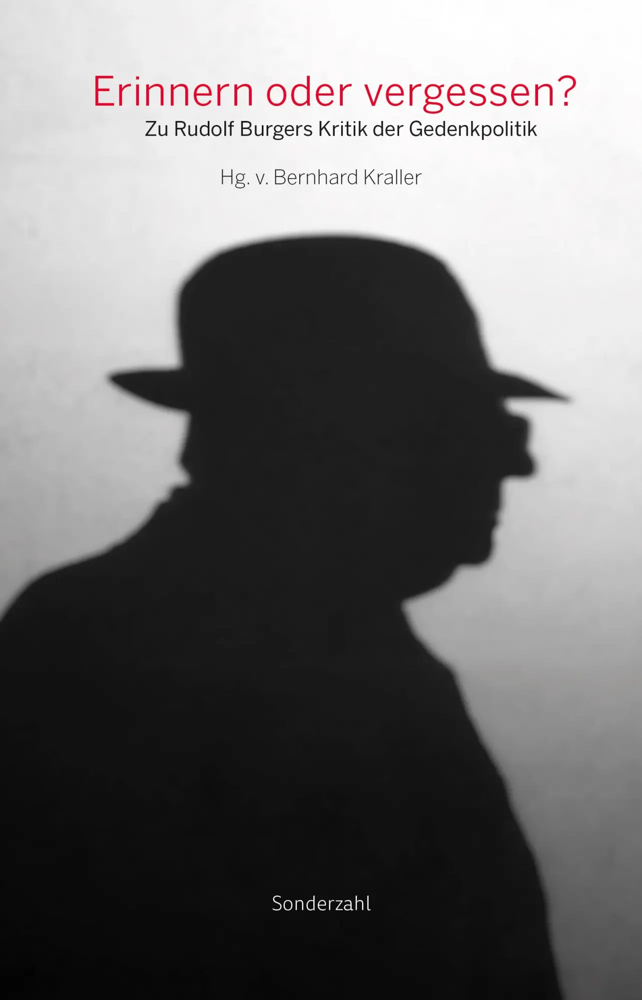 Cover: 9783854496946 | Erinnern oder vergessen? | Zu Rudolf Burgers Kritik der Gedenkpolitik