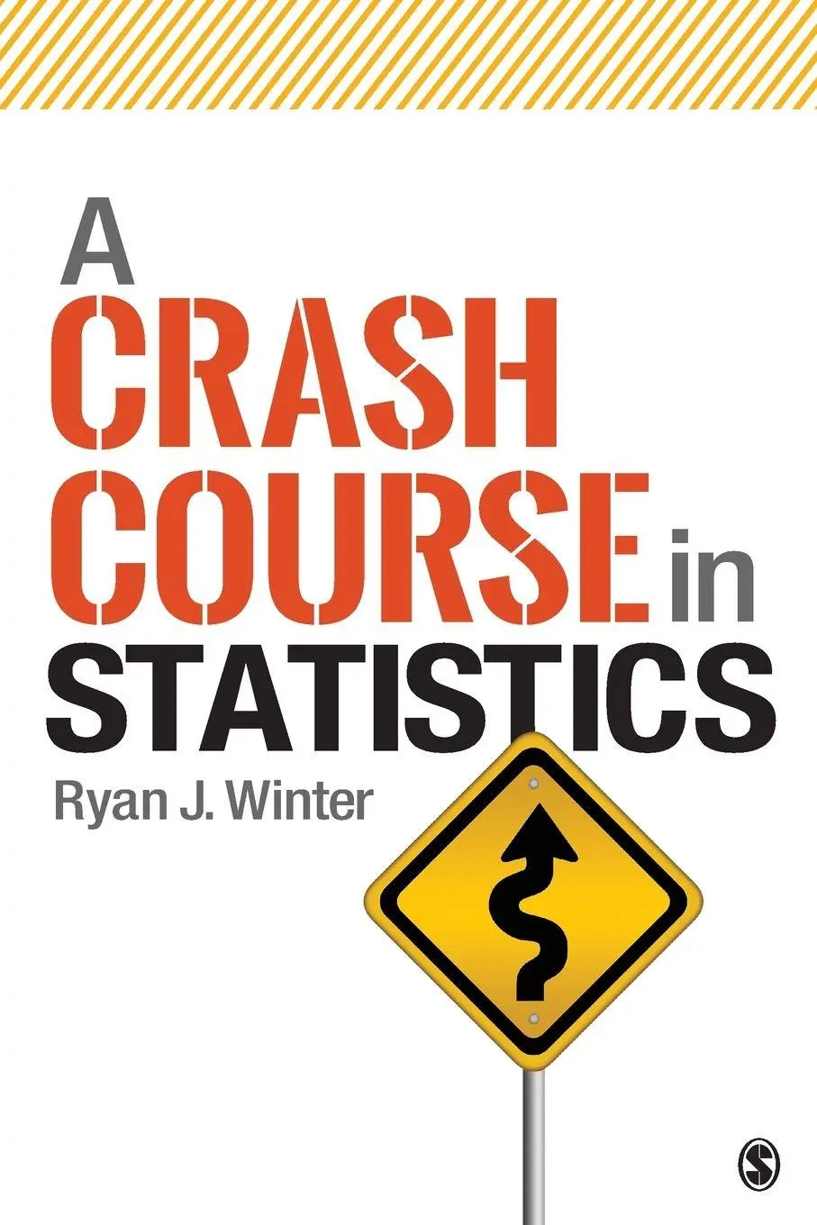 Cover: 9781544307046 | A Crash Course in Statistics | Ryan J. Winter | Taschenbuch | Englisch Cover: 9781544307046 | A Crash Course in Statistics | Ryan J. Winter | Taschenbuch | Englisch