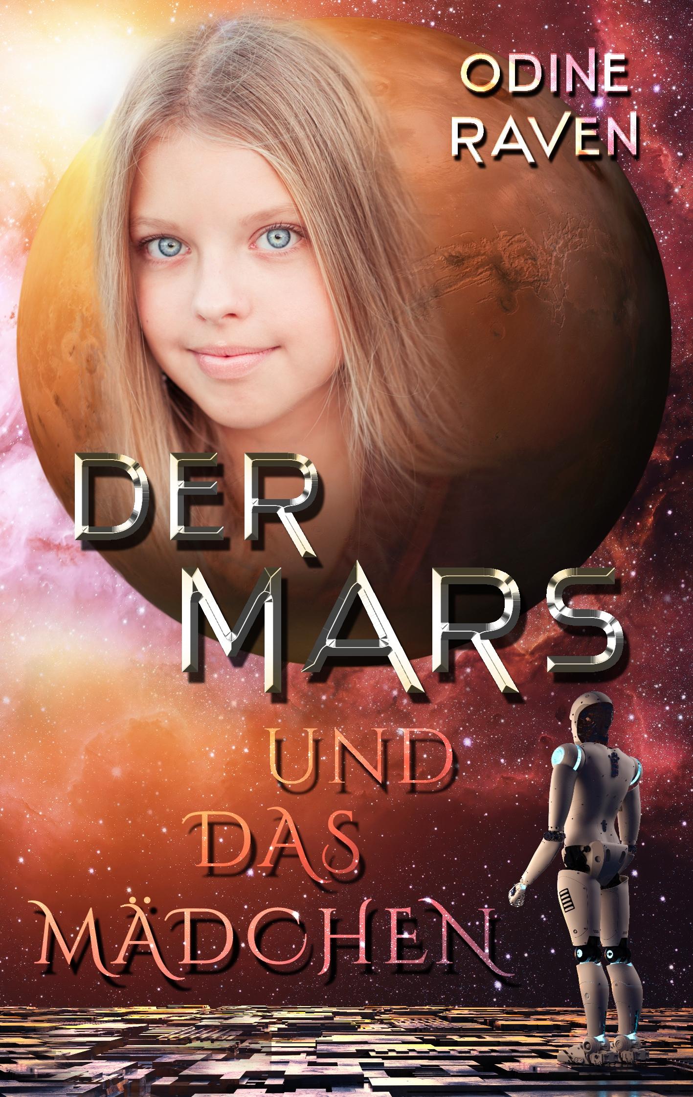 Cover: 9783740747046 | Der Mars und das Mädchen | Odine Raven | Taschenbuch | Paperback