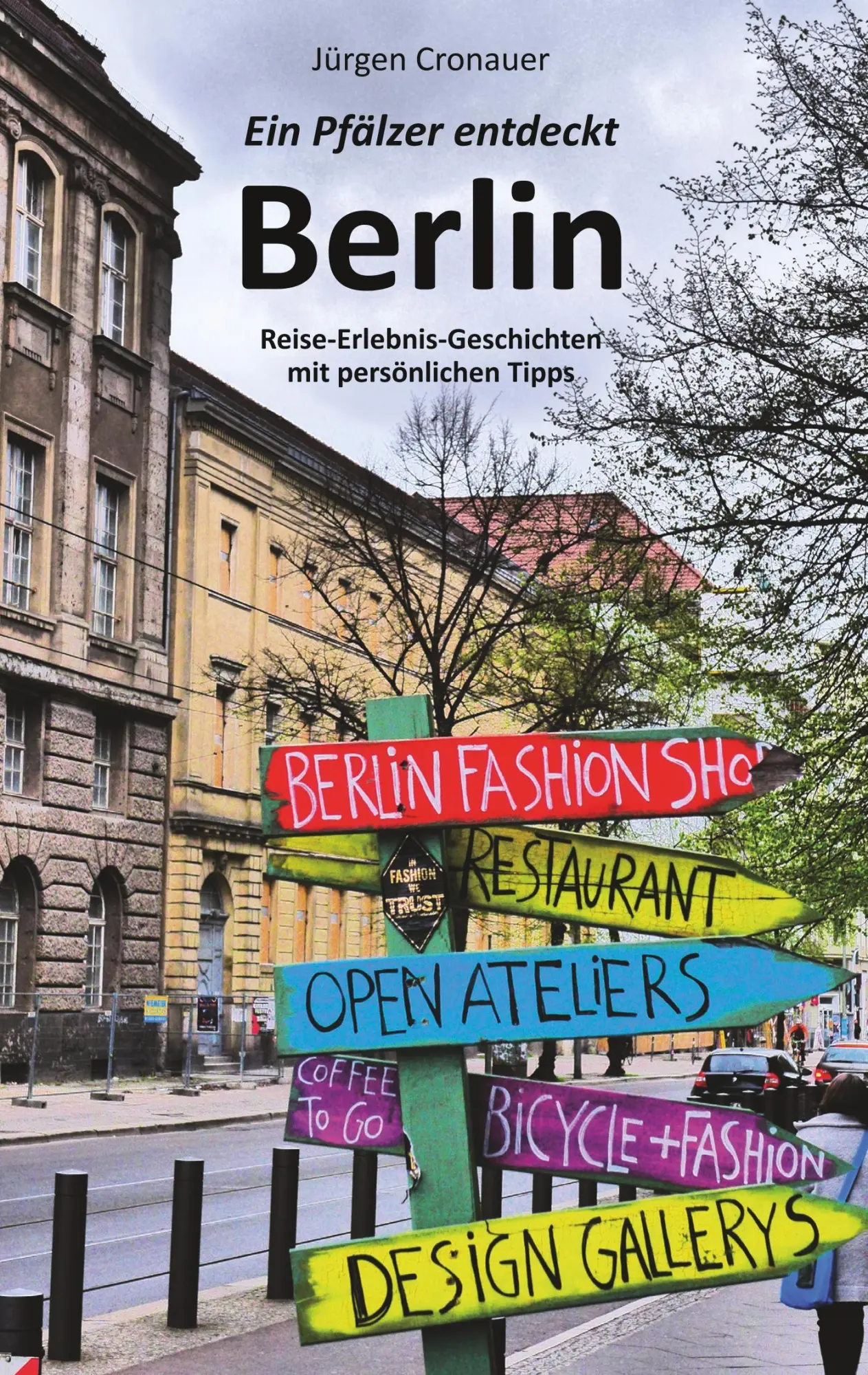Cover: 9783743957046 | Ein Pfälzer entdeckt Berlin | Jürgen Cronauer | Taschenbuch | 244 S.