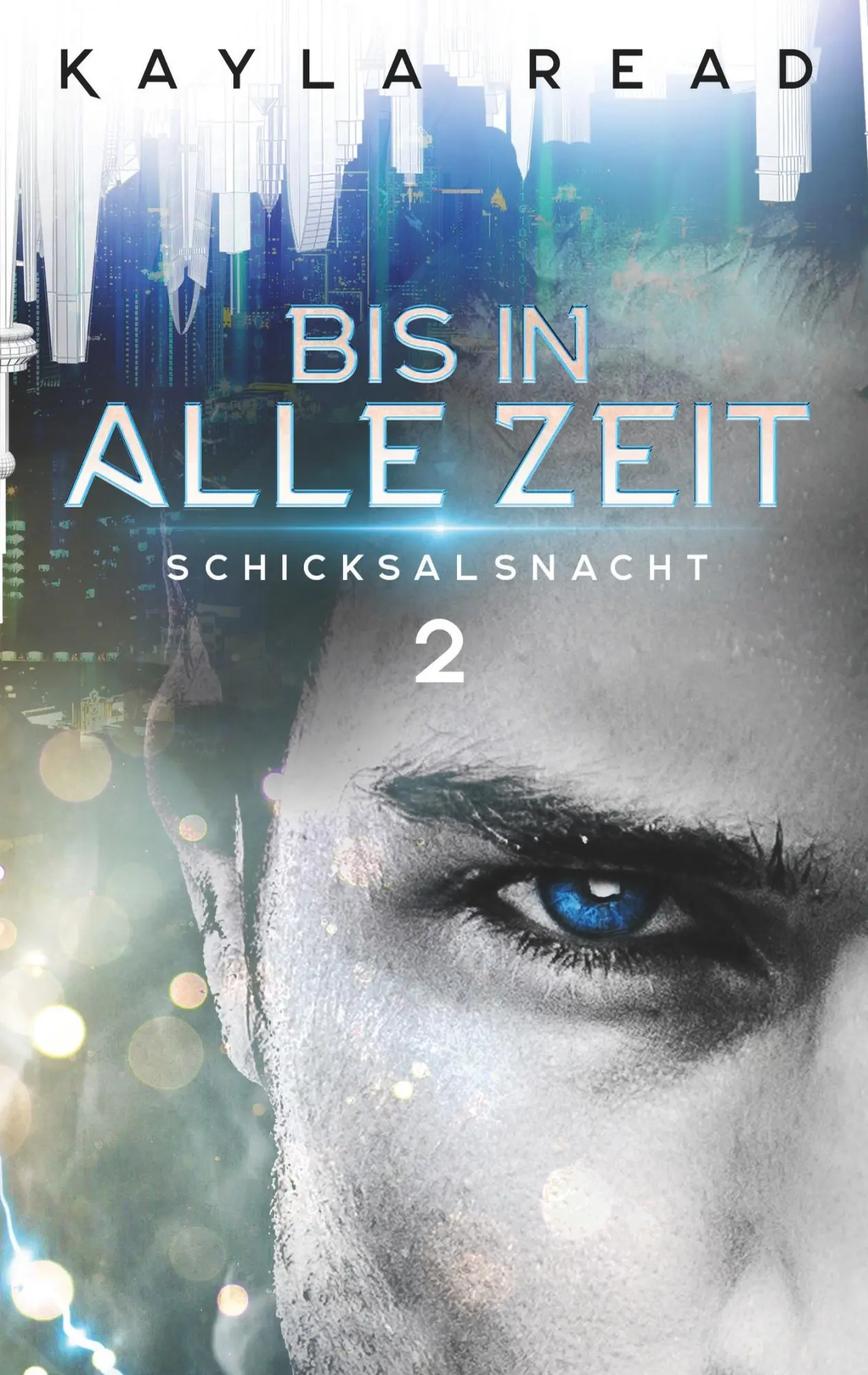 Cover: 9783750407046 | Bis in alle Zeit | Schicksalsnacht | Kayla Read | Taschenbuch | 404 S.