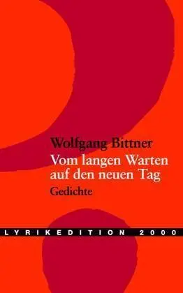 Cover: 9783935877046 | Vom langen Warten auf den neuen Tag | Wolfgang Bittner | Taschenbuch