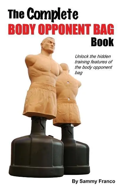 Cover: 9780985347246 | The Complete Body Opponent Bag Book | Sammy Franco | Taschenbuch