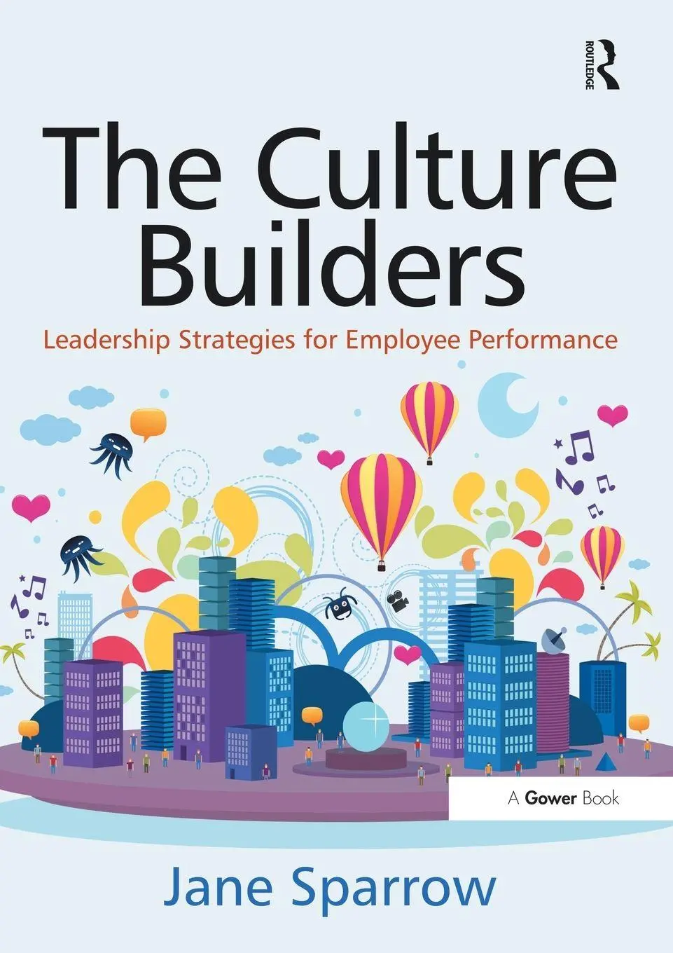 Cover: 9781409437246 | The Culture Builders | Leadership Strategies for Employee Performance